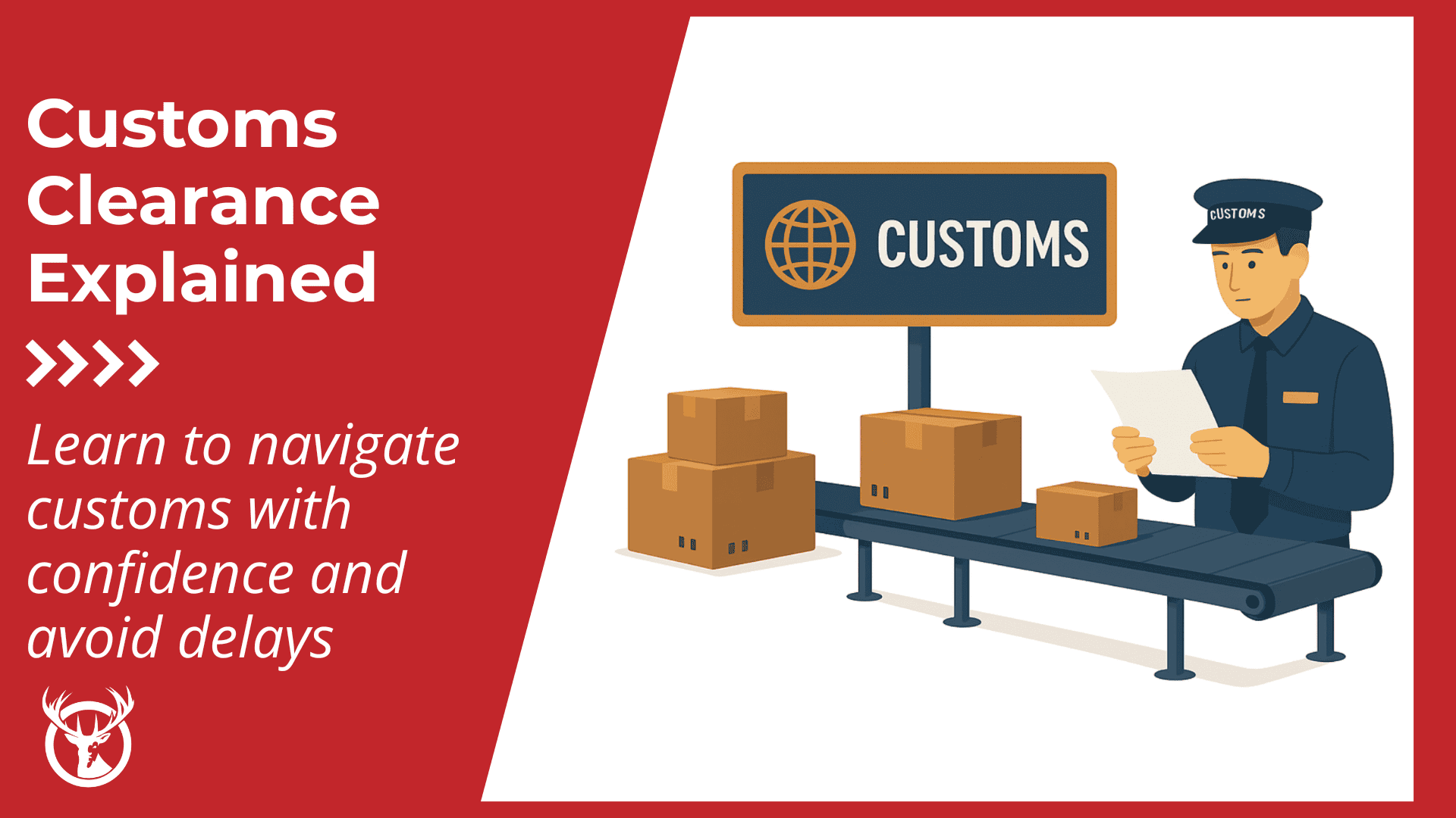 What is customs clearance? Definition, process & pro tips