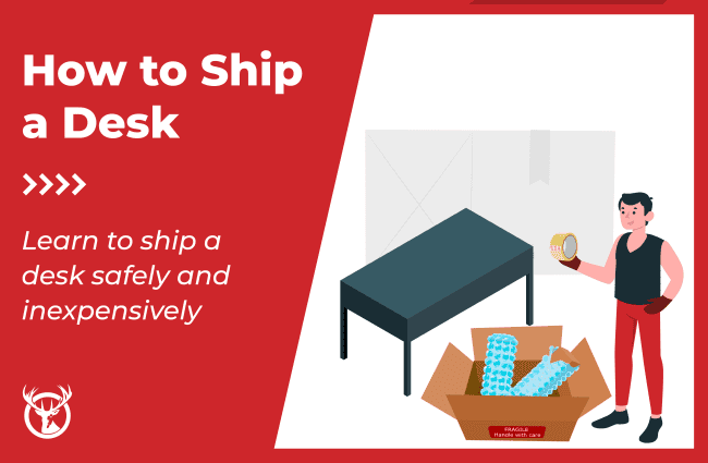 How to Ship a Desk ft